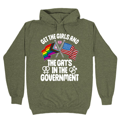 Get The Girls and The Gays In The Government Hoodie