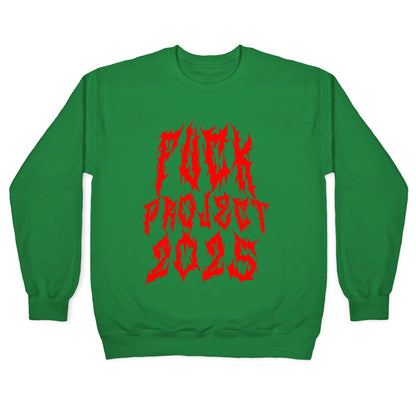 Fuck Project 2025 Crewneck Sweatshirt