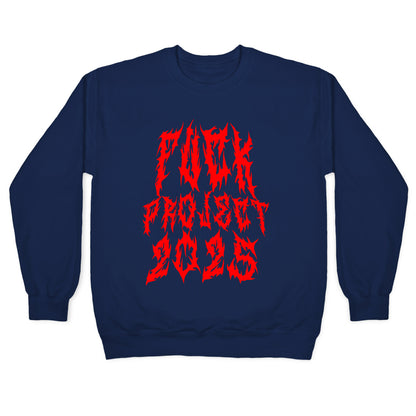 Fuck Project 2025 Crewneck Sweatshirt