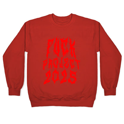 Fuck Project 2025 Crewneck Sweatshirt