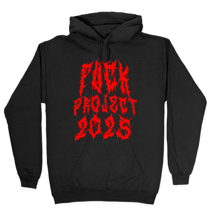 Fuck Project 2025 Hoodie