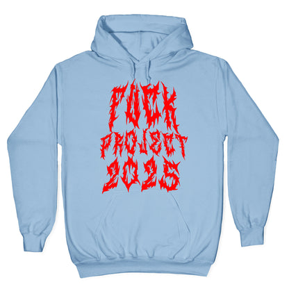 Fuck Project 2025 Hoodie
