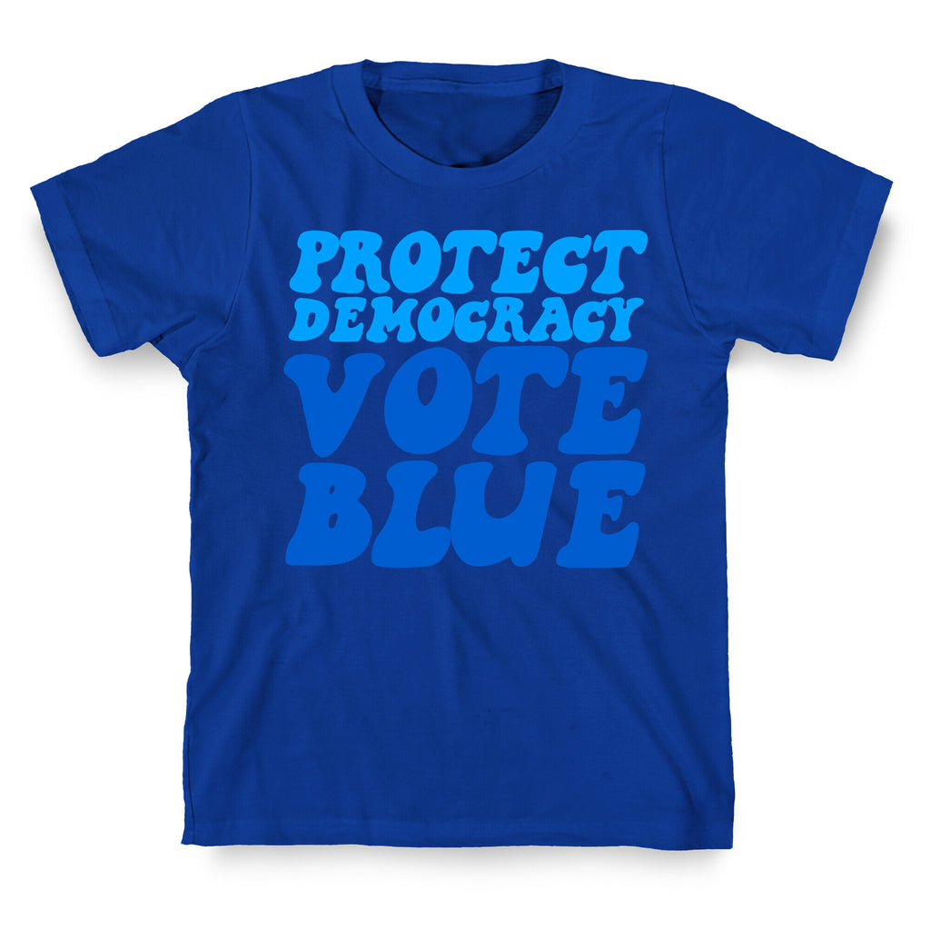 Protect Democracy Vote Blue T-Shirt