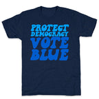 Protect Democracy Vote Blue T-Shirt
