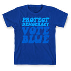 Protect Democracy Vote Blue T-Shirt