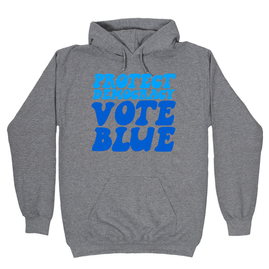 Protect Democracy Vote Blue Hoodie