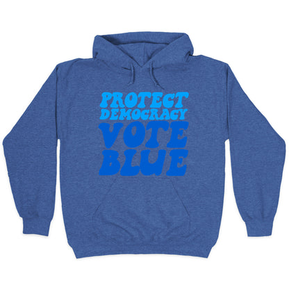 Protect Democracy Vote Blue Hoodie