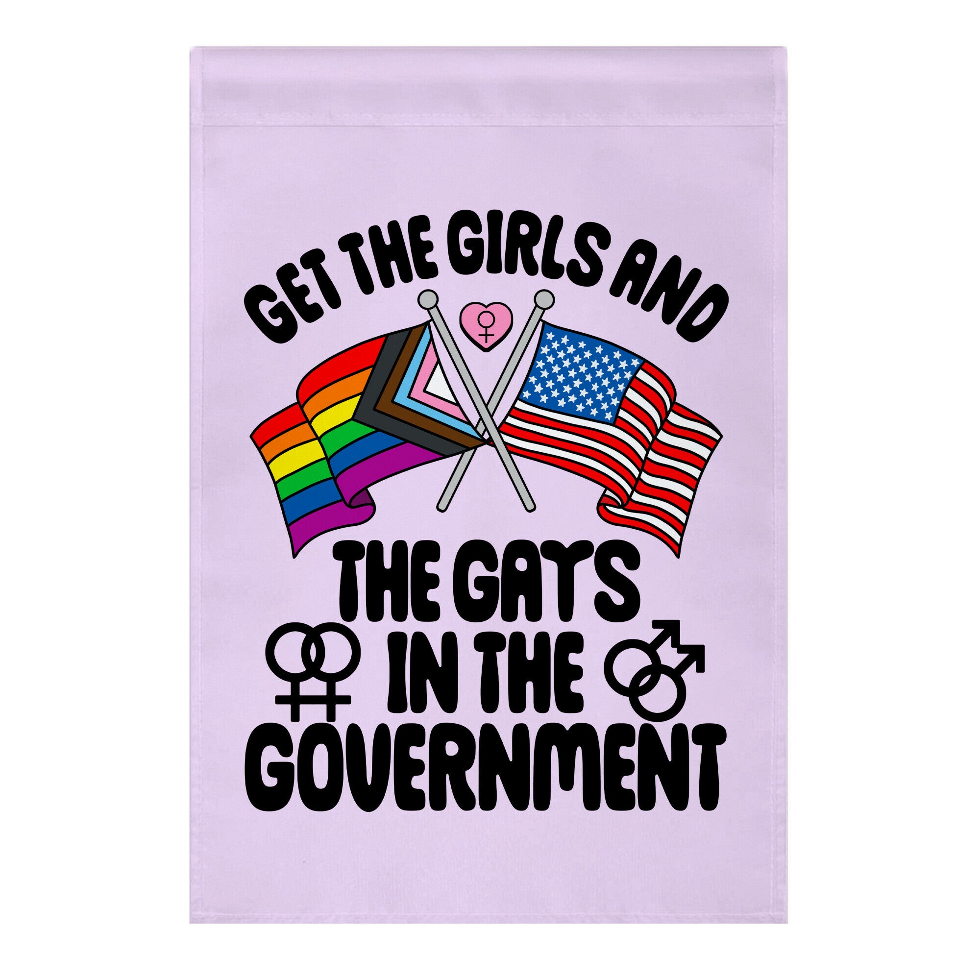 Get The Girls and The Gays In The Government Garden Flag