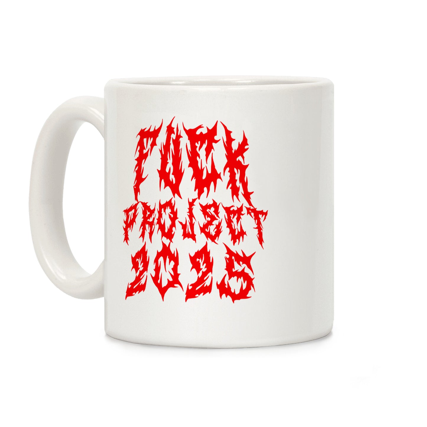 Fuck Project 2025 Coffee Mug