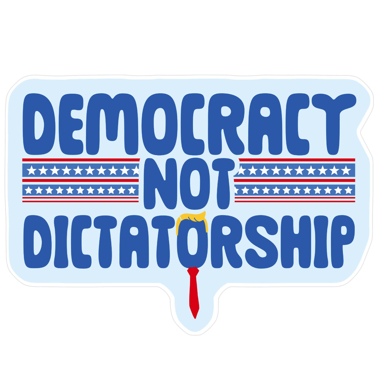 Democracy Not Dictatorship Sticker