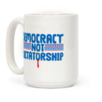 Democracy Not Dictatorship Coffee Mug