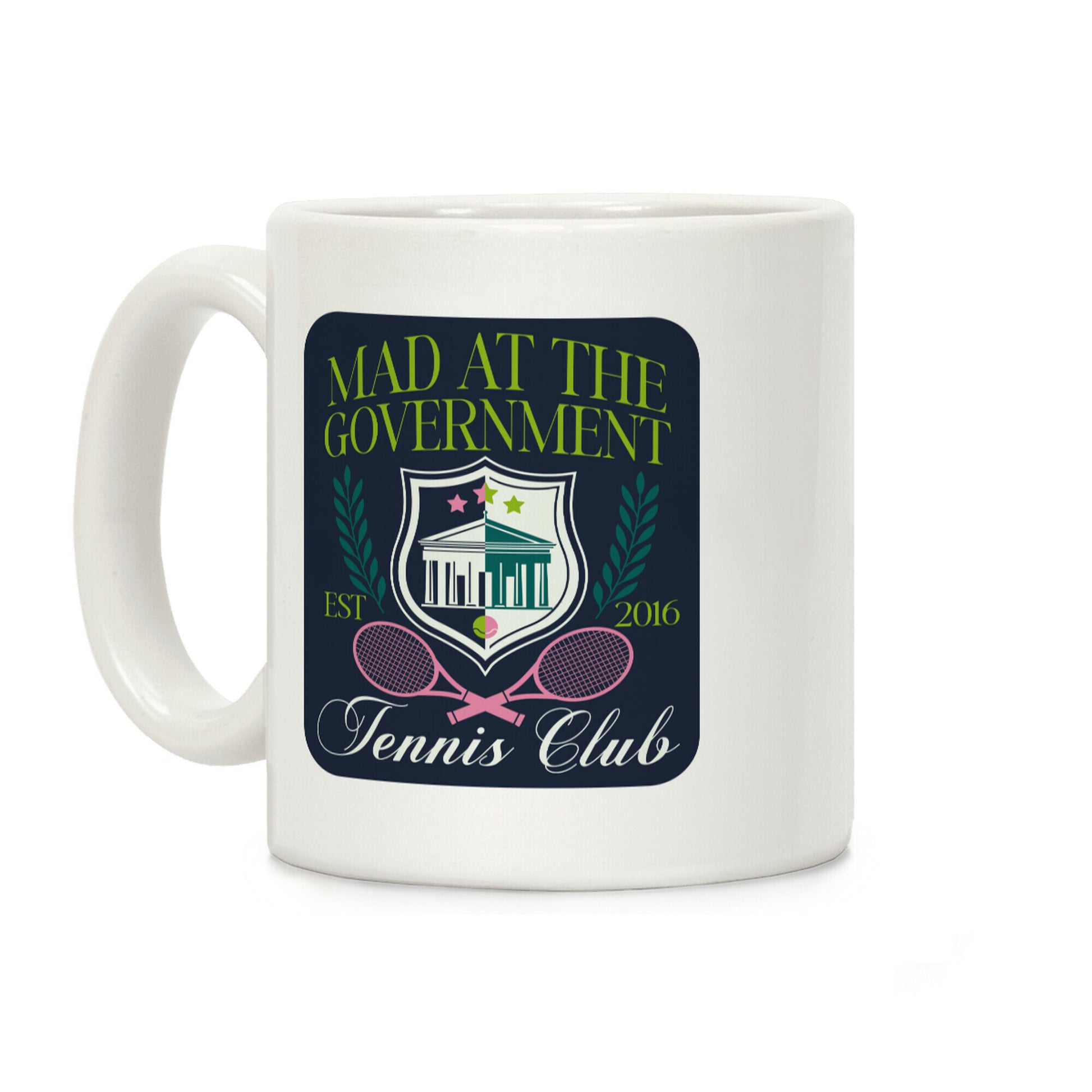 Mad At The Government Tennis Club Coffee Mug