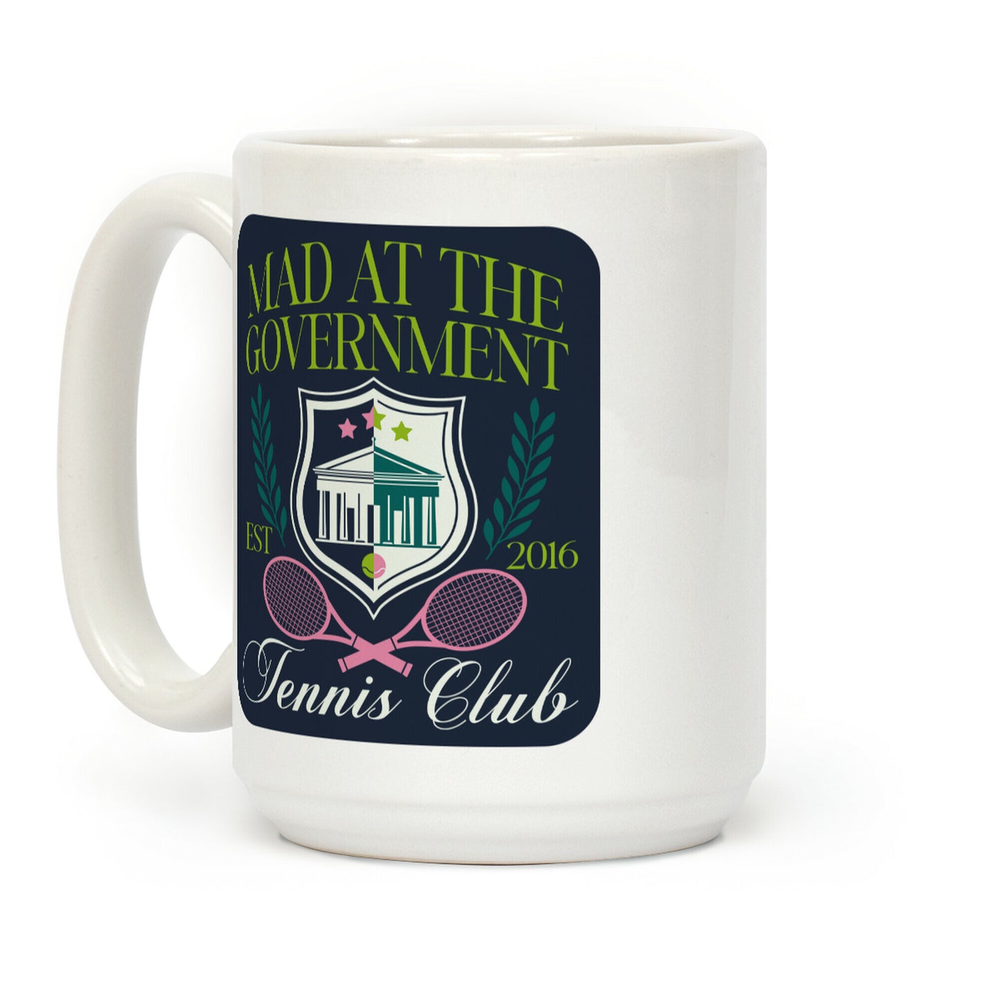 Mad At The Government Tennis Club Coffee Mug