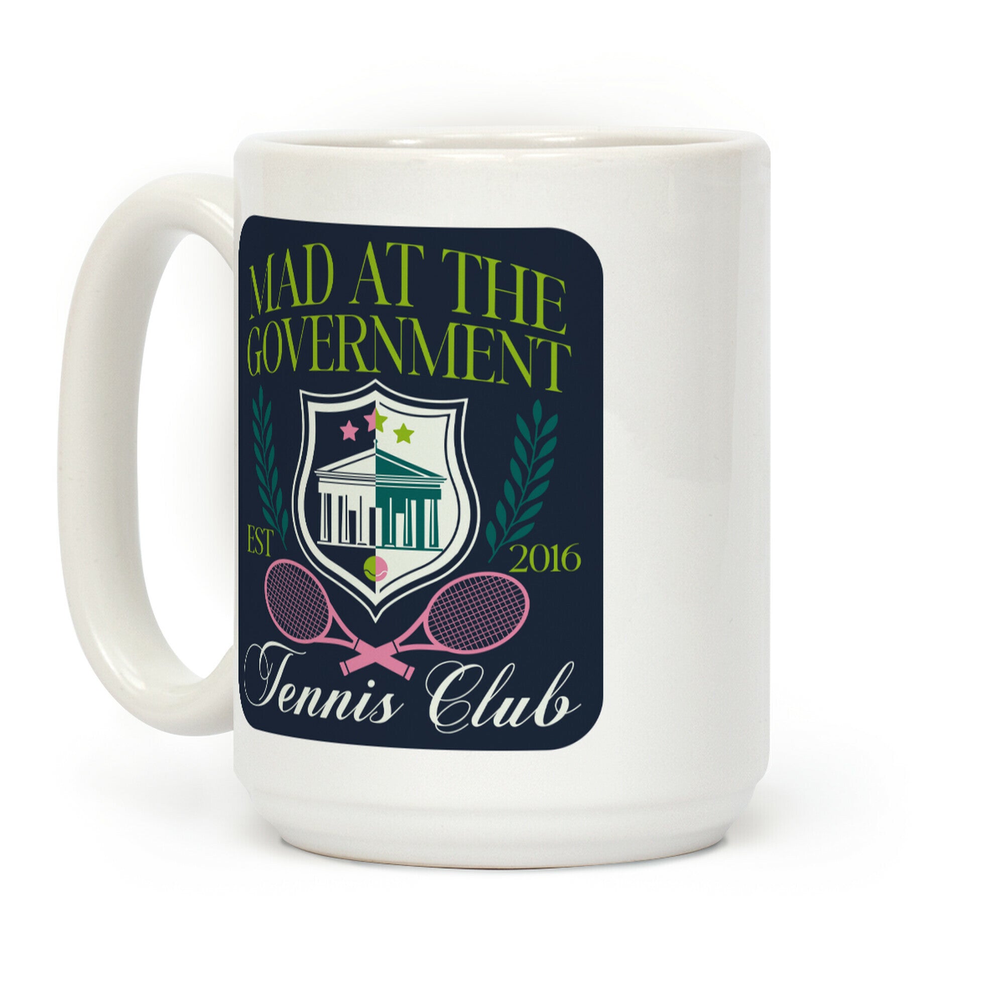 Mad At The Government Tennis Club Coffee Mug