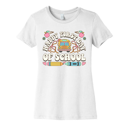 Happy First Day Of School Womens Cotton Tee