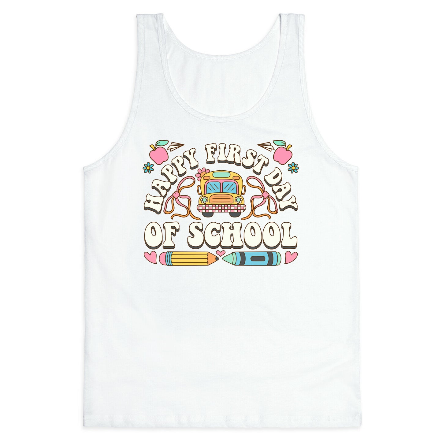 Happy First Day Of School Tank Top