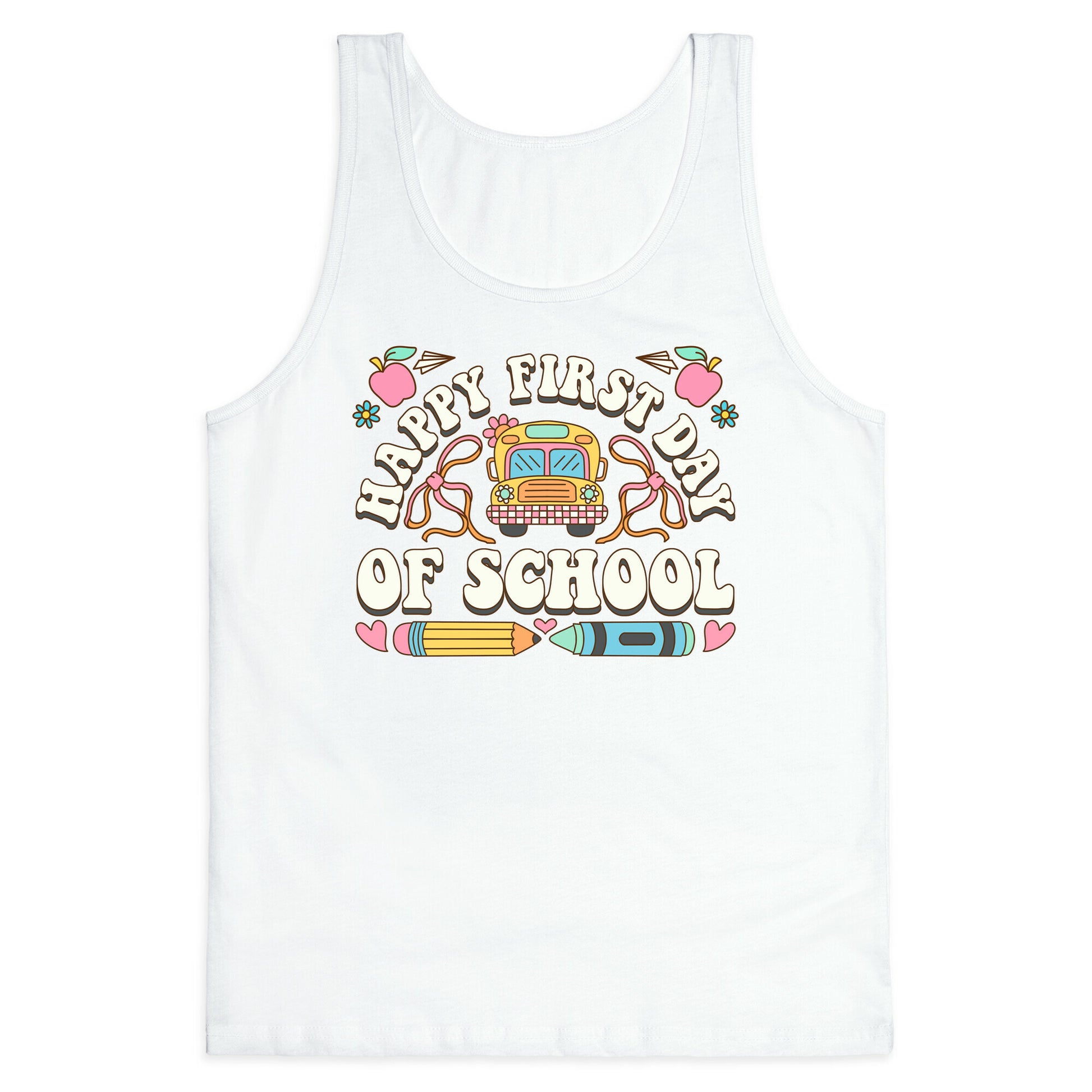 Happy First Day Of School Tank Top