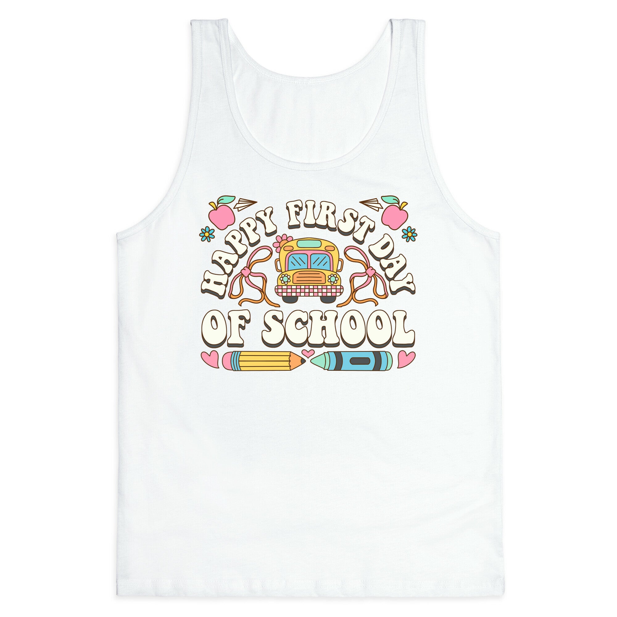 Happy First Day Of School Tank Top