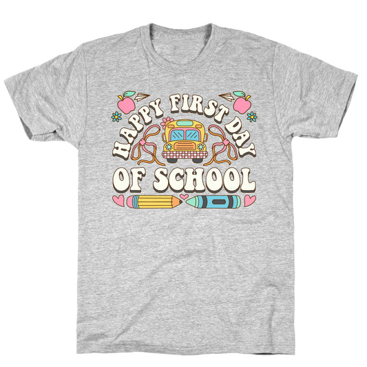 Happy First Day Of School T-Shirt