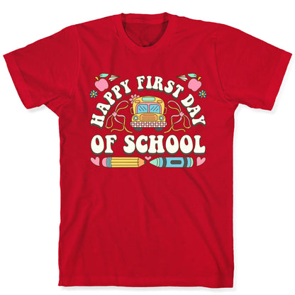 Happy First Day Of School T-Shirt