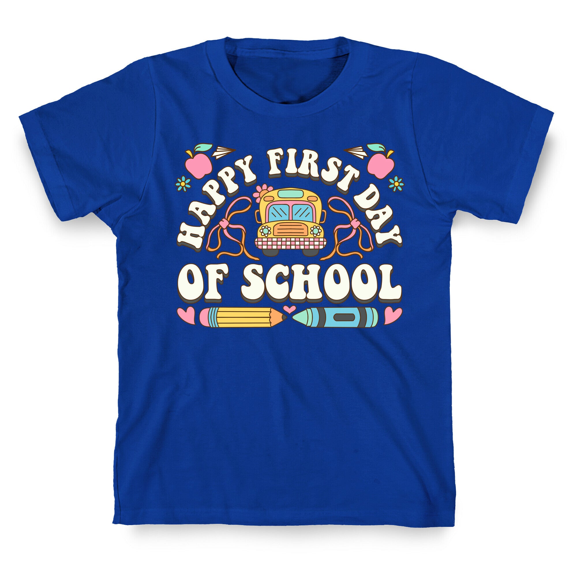 Happy First Day Of School T-Shirt
