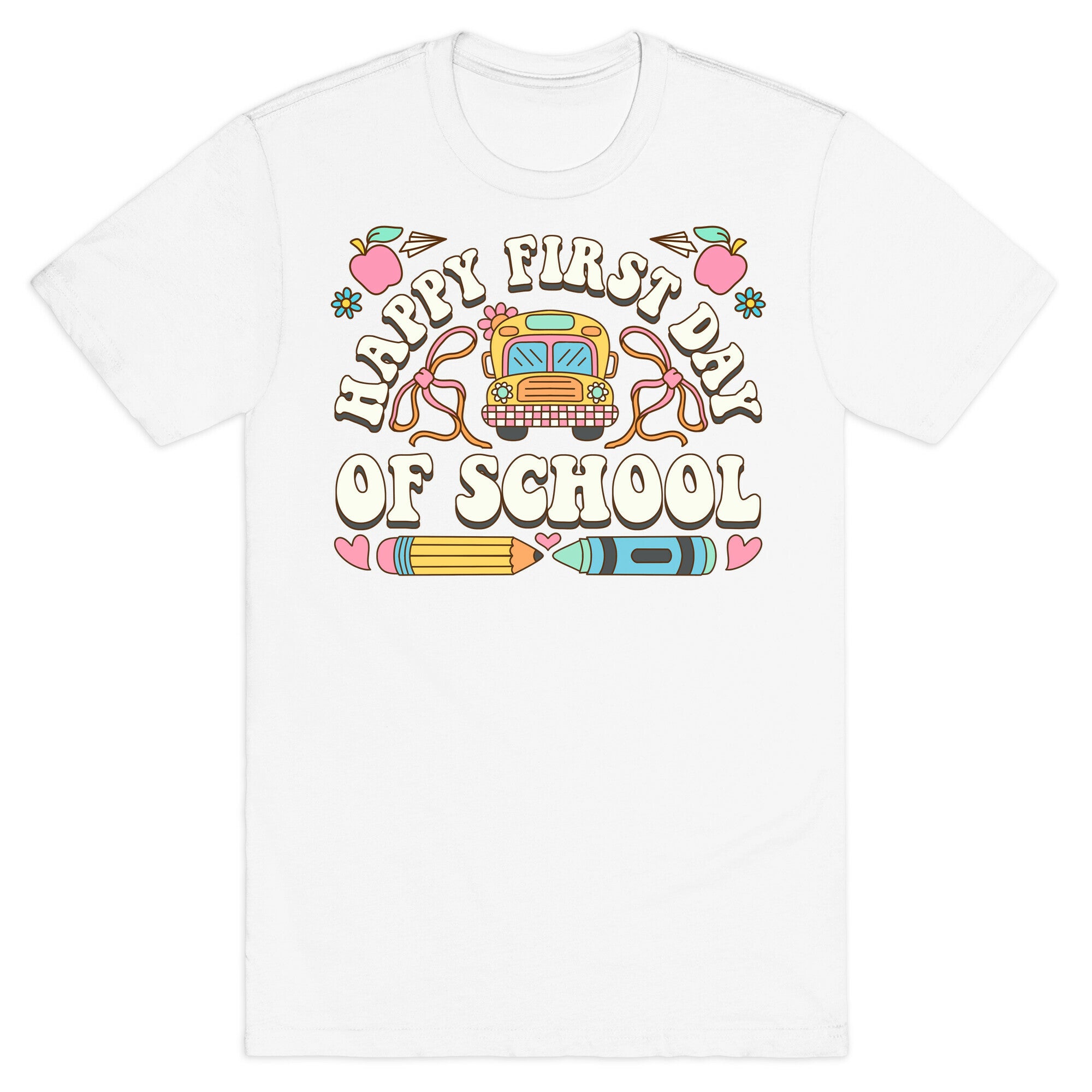 Happy First Day Of School T-Shirt