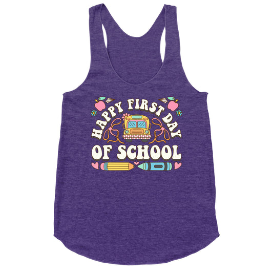 Happy First Day Of School Racerback Tank