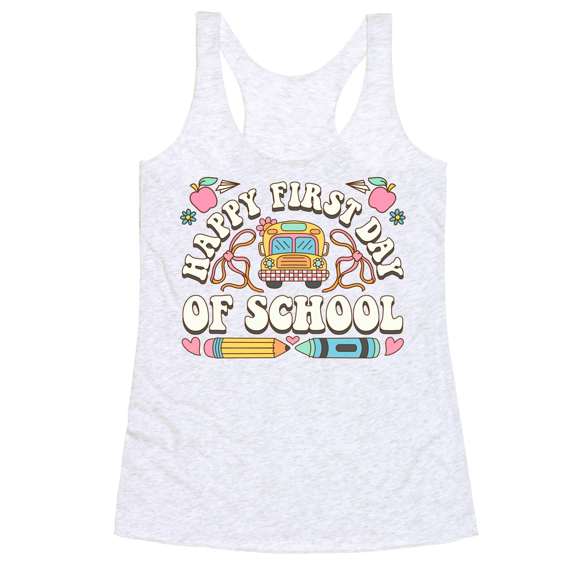 Happy First Day Of School Racerback Tank