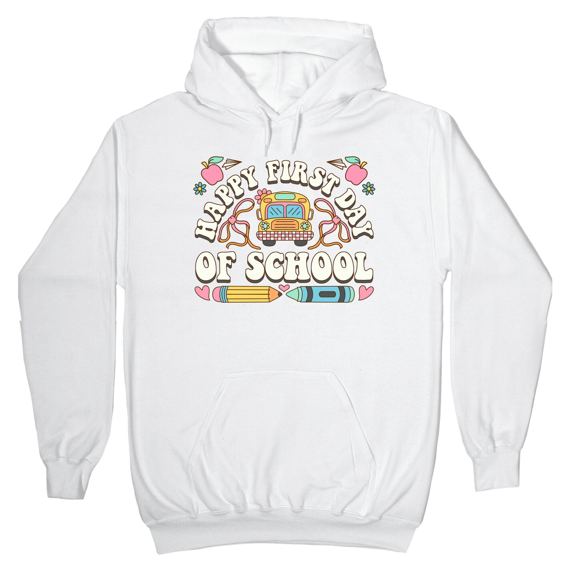 Happy First Day Of School Hoodie