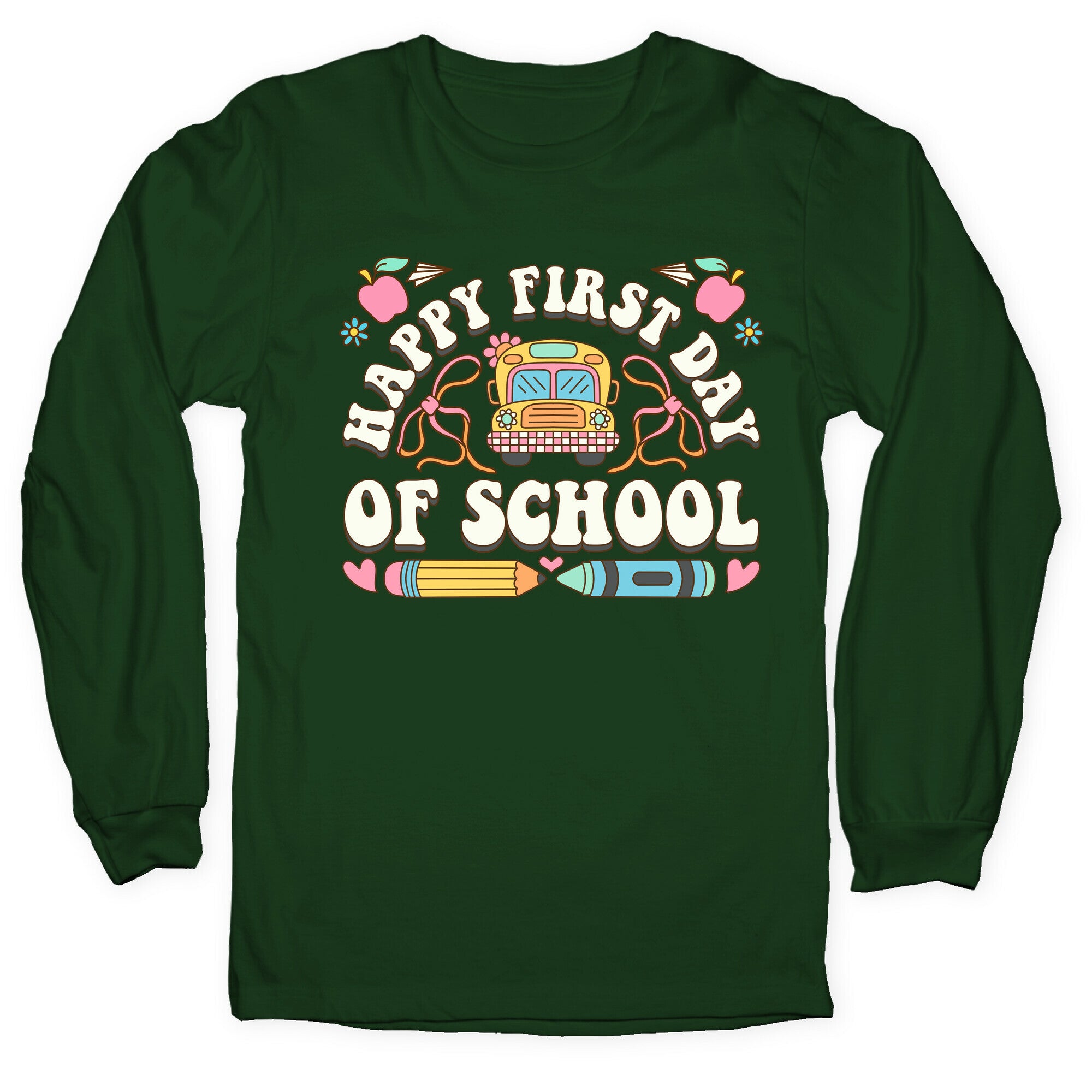 Happy First Day Of School Longsleeve Tee