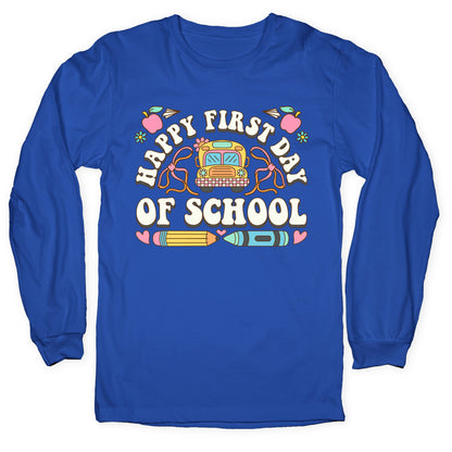 Happy First Day Of School Longsleeve Tee