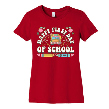 Happy First Day Of School Womens Cotton Tee