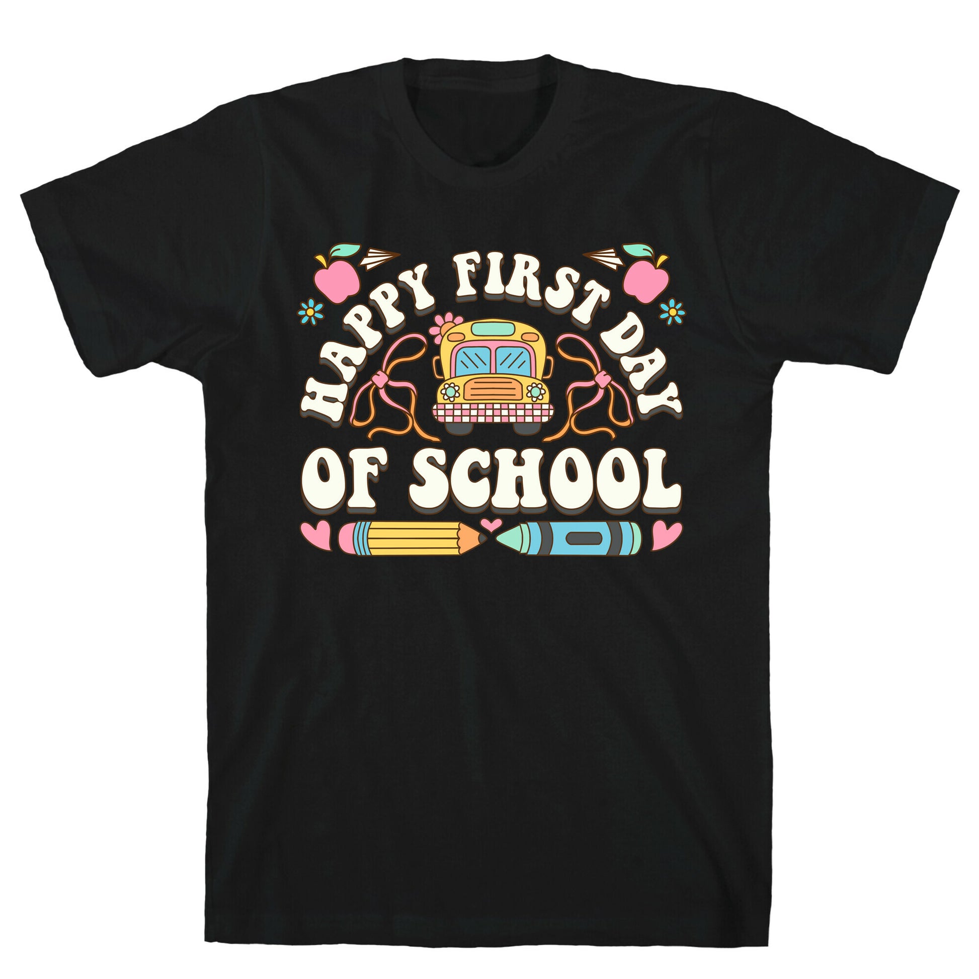 Happy First Day Of School T-Shirt