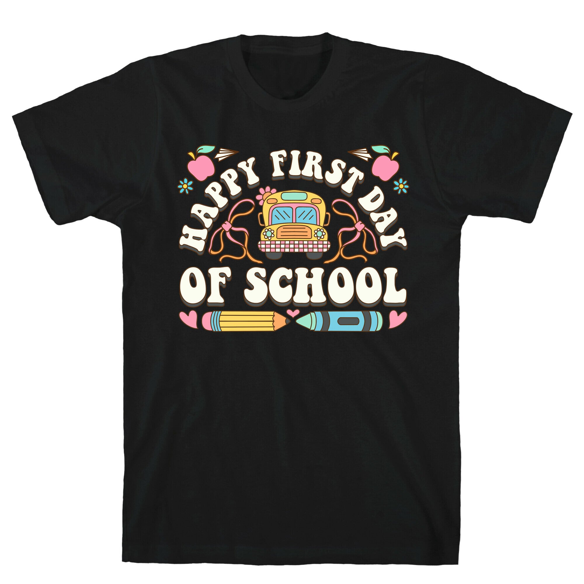 Happy First Day Of School T-Shirt