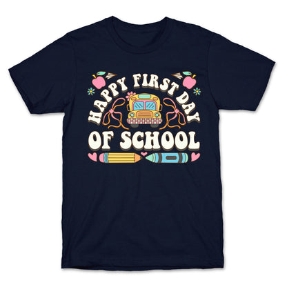 Happy First Day Of School T-Shirt