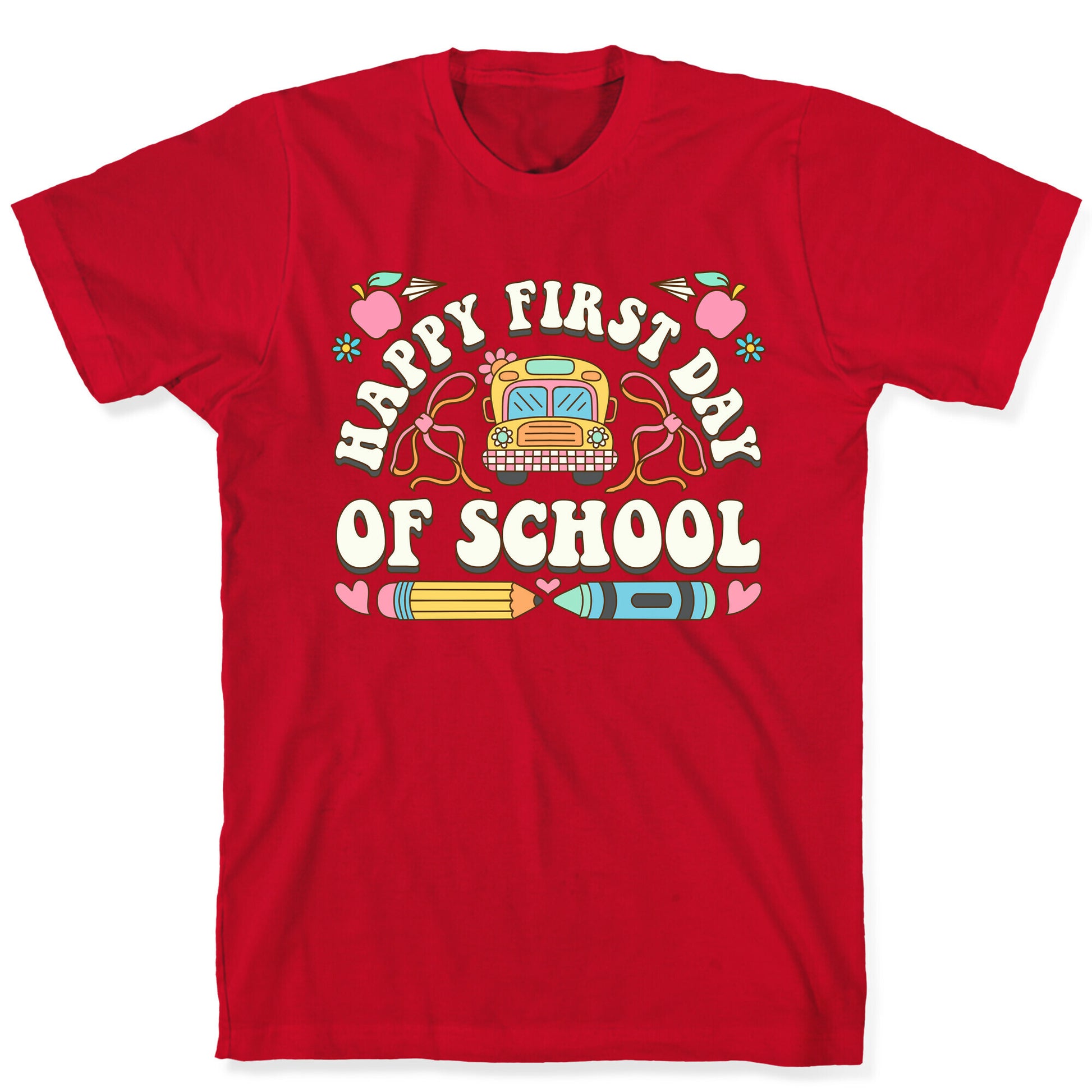 Happy First Day Of School T-Shirt