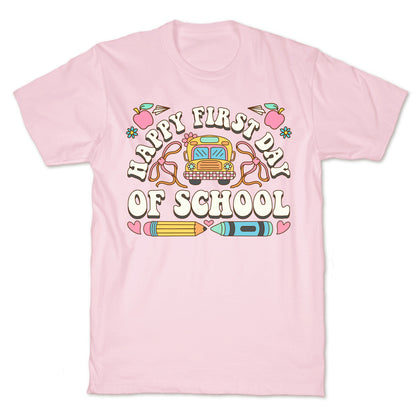 Happy First Day Of School T-Shirt