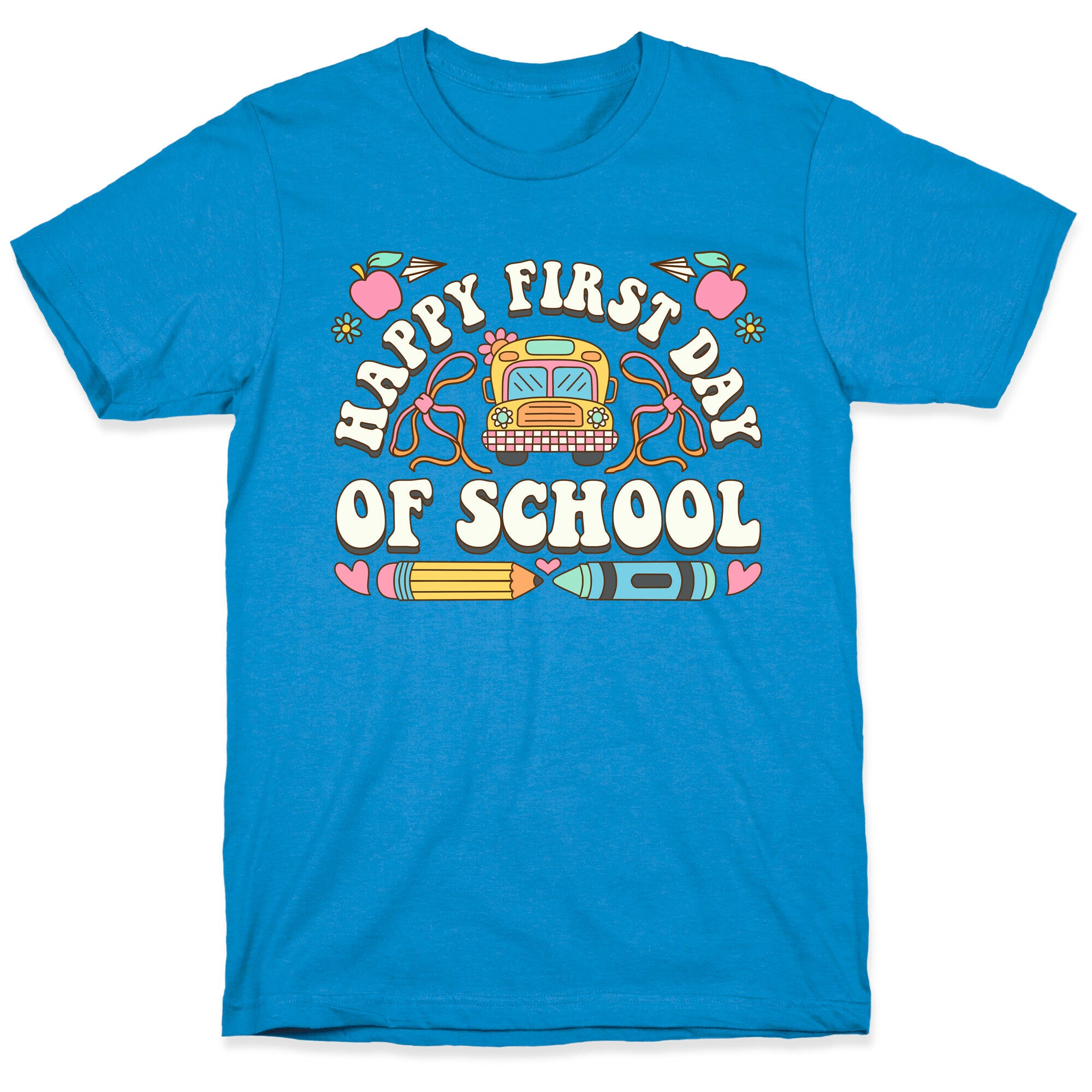 Happy First Day Of School T-Shirt