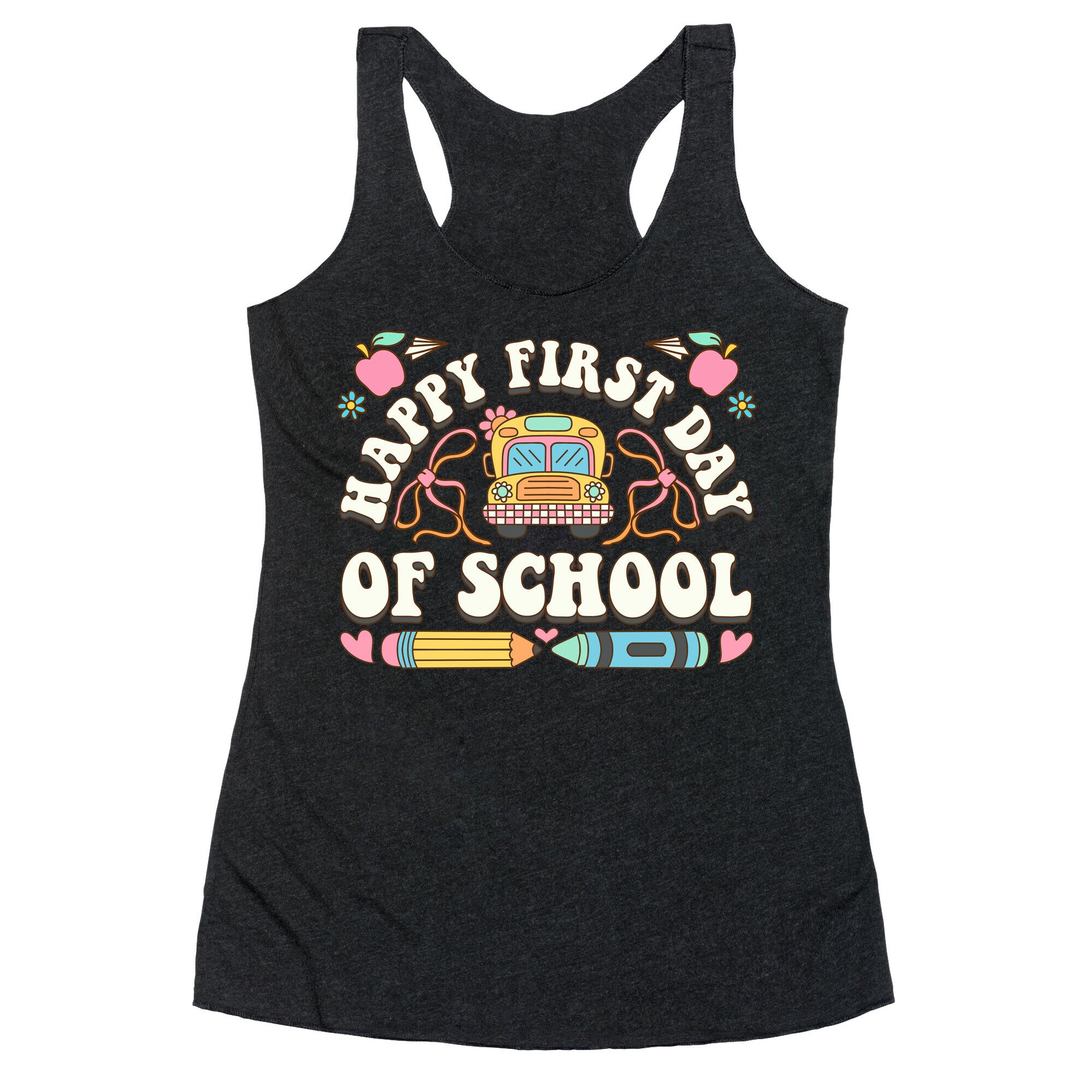 Happy First Day Of School Racerback Tank