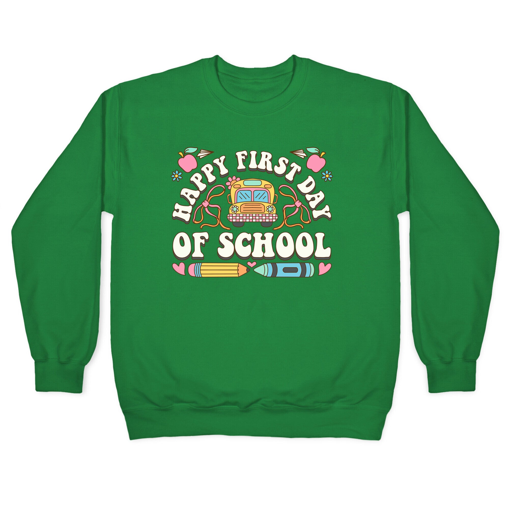 Happy First Day Of School Crewneck Sweatshirt