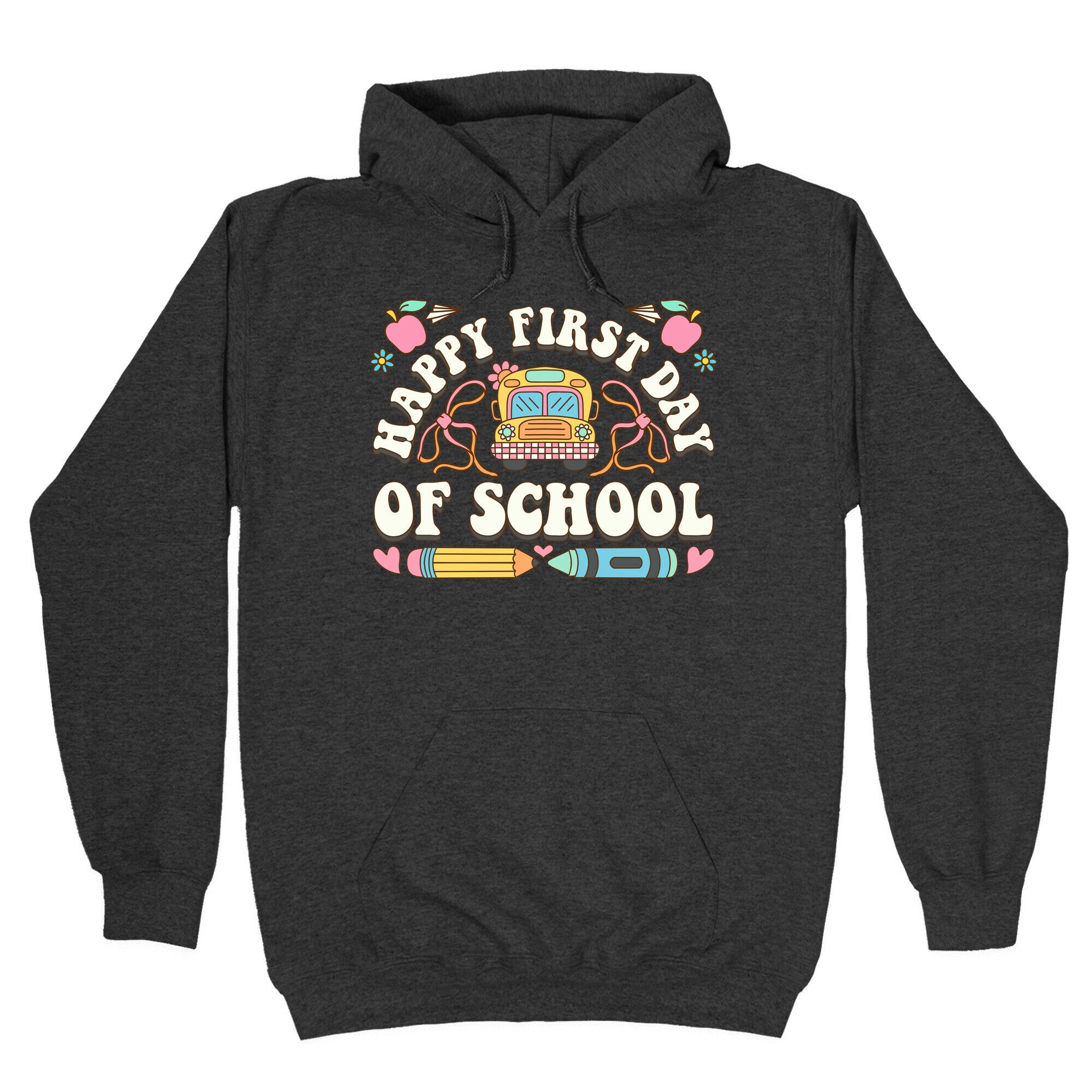 Happy First Day Of School Hoodie