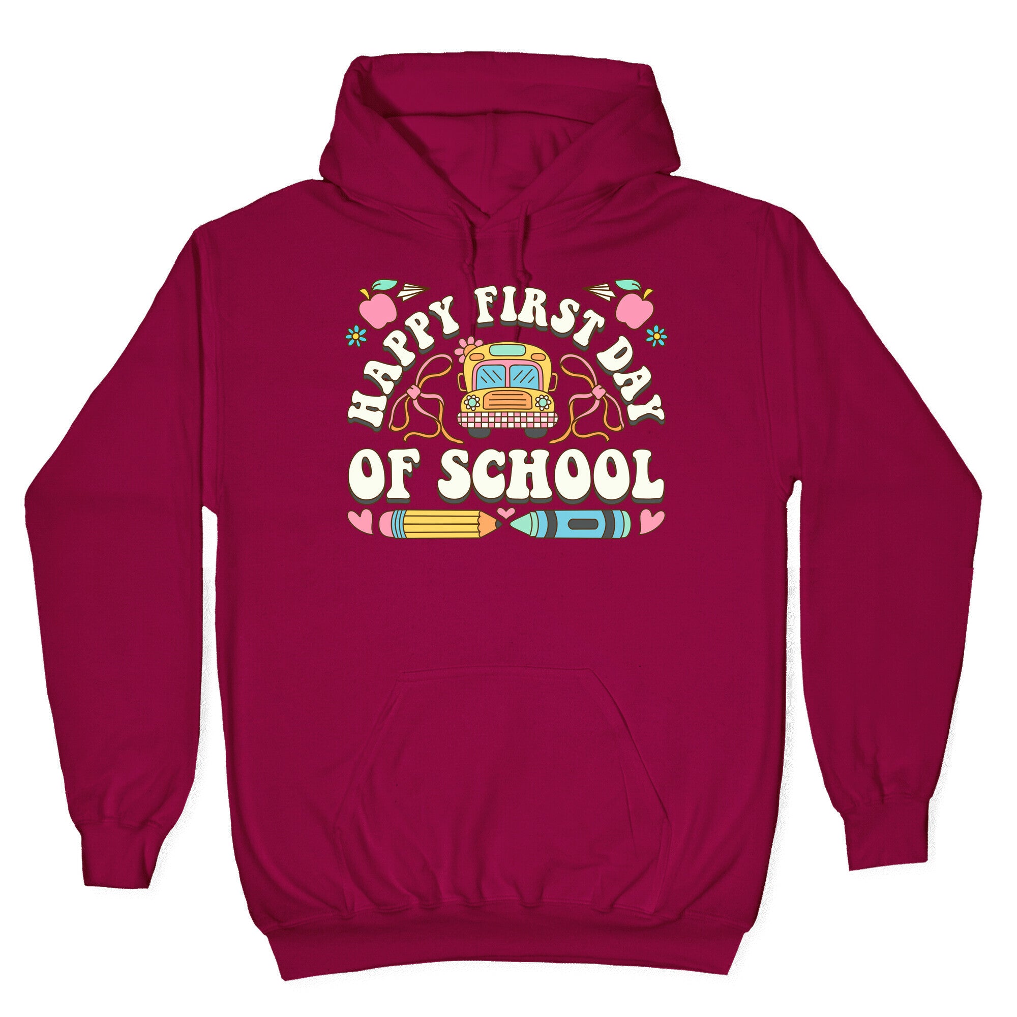Happy First Day Of School Hoodie