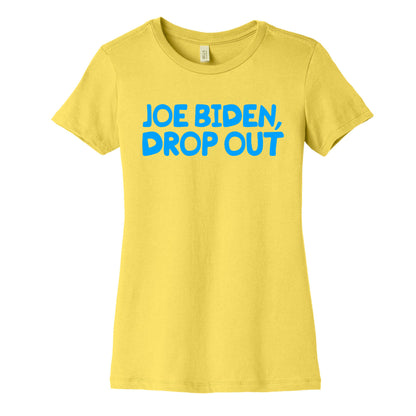 Joe Biden, Drop Out Womens Cotton Tee