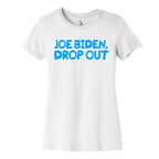 Joe Biden, Drop Out Womens Cotton Tee