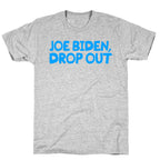 Joe Biden, Drop Out T-Shirt