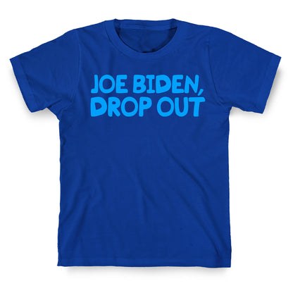 Joe Biden, Drop Out T-Shirt