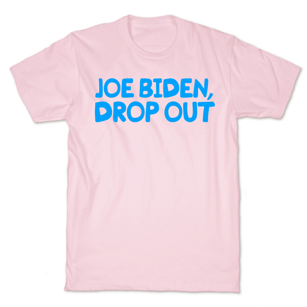 Joe Biden, Drop Out T-Shirt