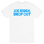 Joe Biden, Drop Out T-Shirt