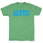 Joe Biden, Drop Out Unisex Triblend Tee