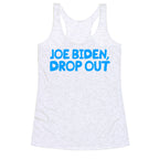 Joe Biden, Drop Out Racerback Tank